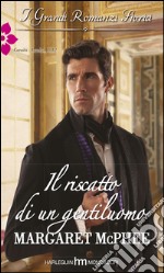 Il riscatto di un gentiluomo: I Grandi Romanzi Storici. E-book. Formato EPUB ebook