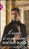 Il riscatto di un gentiluomo: I Grandi Romanzi Storici. E-book. Formato EPUB ebook di Margaret McPhee