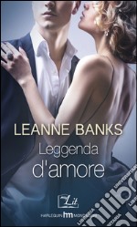 Leggenda d'amore: Harmony MyLit. E-book. Formato EPUB ebook