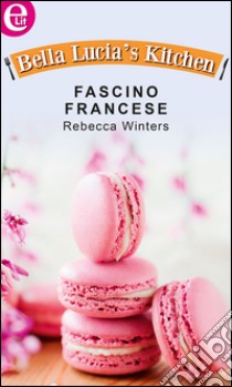 Fascino francese: eLit. E-book. Formato EPUB ebook di Rebecca Winters