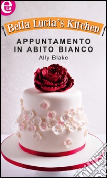 Appuntamento in abito bianco: eLit. E-book. Formato EPUB ebook di Ally Blake