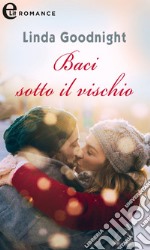 Baci sotto il vischio: eLit. E-book. Formato EPUB ebook