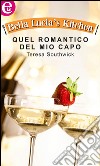 Quel romantico del mio capo: eLit. E-book. Formato EPUB ebook di Teresa Southwick