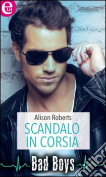 Scandalo in corsia: eLit. E-book. Formato EPUB ebook di Alison Roberts