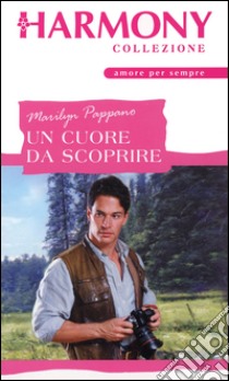 Un cuore da scoprire: Harmony Collezione. E-book. Formato EPUB ebook di Marilyn Pappano