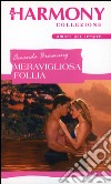 Meravigliosa follia: Harmony Collezione. E-book. Formato EPUB ebook di Amanda Browning