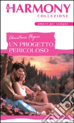 Un progetto pericoloso: Harmony Collezione. E-book. Formato EPUB ebook