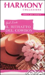 Il ritratto del cowboy: Harmony Collezione. E-book. Formato EPUB ebook