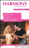 Lupo solitario: Harmony Collezione. E-book. Formato EPUB ebook di Judith Lyons