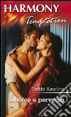 Dolce e perversa. E-book. Formato EPUB ebook di Debbi Rawlins