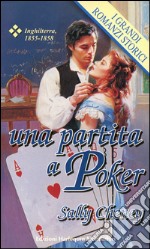 Una partita a poker: I Grandi Romanzi Storici. E-book. Formato EPUB ebook