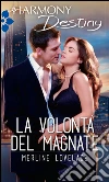 La volontà del magnate: Harmony Destiny. E-book. Formato EPUB ebook di Merline Lovelace