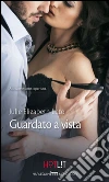 Guardato a vista. E-book. Formato EPUB ebook di Julie Leto
