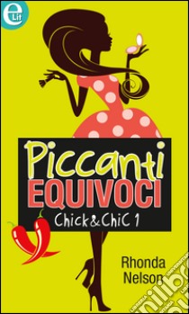 Piccanti equivoci: eLit. E-book. Formato EPUB ebook di Rhonda Nelson