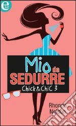 Mio da sedurre: eLit. E-book. Formato EPUB ebook