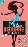 Mio da sedurre. Chick & chic. E-book. Formato EPUB ebook di Rhonda Nelson