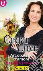 Arcobaleno d'amore: Cedar Cove - Vol.7. E-book. Formato EPUB ebook