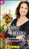 Arcobaleno d'amore: Cedar Cove - Vol.7. E-book. Formato EPUB ebook di Debbie Macomber