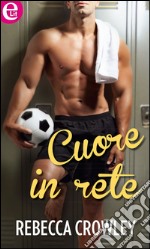 Cuore in rete: eLit. E-book. Formato EPUB ebook