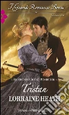 Gli eredi perduti di Pembrook: Tristan: I Grandi Romanzi Storici. E-book. Formato EPUB ebook di Lorraine Heath