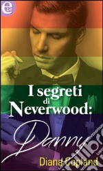 I segreti di Neverwood: Danny (eLit): eLit. E-book. Formato EPUB