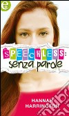 Speechless: senza parole. E-book. Formato EPUB ebook di Hannah Harrington