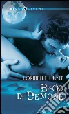 Bacio di demone. E-book. Formato EPUB ebook di Loribelle Hunt