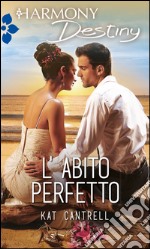 L'abito perfetto: Harmony Destiny. E-book. Formato EPUB ebook