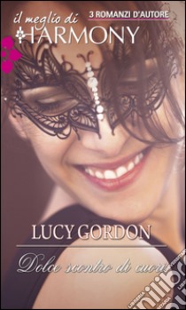 Dolce scontro di cuori: Il meglio di Harmony. E-book. Formato EPUB ebook di Lucy Gordon