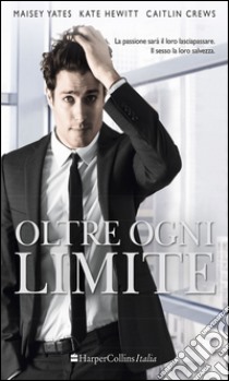 Oltre ogni limite. E-book. Formato EPUB ebook di Caitlin Crews