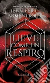 Lieve come un respiro. E-book. Formato EPUB ebook di Jennifer L. Armentrout