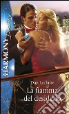 La fiamma del desiderio: Harmony Destiny. E-book. Formato EPUB ebook