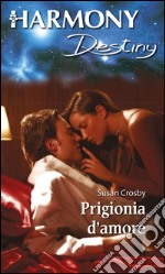 Prigionia d'amore: Harmony Destiny. E-book. Formato EPUB ebook