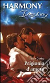 Prigionia d'amore: Harmony Destiny. E-book. Formato EPUB ebook di Susan Crosby