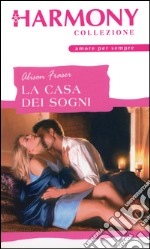 La casa dei sogni: Harmony Collezione. E-book. Formato EPUB ebook