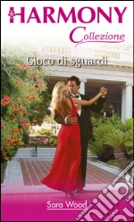 Giochi di sguardi: Harmony Collezione. E-book. Formato EPUB ebook