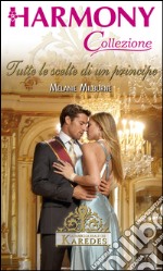 Tutte le scelte di un principe: Harmony Collezione. E-book. Formato EPUB ebook