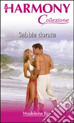 Sabbia dorata: Harmony Collezione. E-book. Formato EPUB