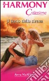 Il bacio della sirena: Harmony Collezione. E-book. Formato EPUB ebook