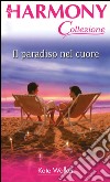 Il paradiso del cuore: Harmony Collezione. E-book. Formato EPUB ebook