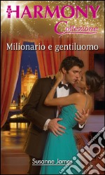 Milionario e gentiluomo: Harmony Collezione. E-book. Formato EPUB ebook