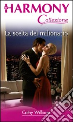 La scelta del milionario: Harmony Collezione. E-book. Formato EPUB ebook