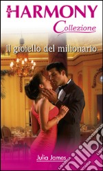 Il gioiello del milionario: Harmony Collezione. E-book. Formato EPUB ebook