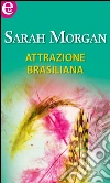 Attrazione brasiliana (eLit). E-book. Formato EPUB ebook di Sarah Morgan