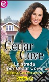 La strada per Cedar Cove (eLit): Cedar Cove - Vol.9. E-book. Formato EPUB ebook di Debbie Macomber