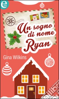 Un sogno di nome Ryan: eLit. E-book. Formato EPUB ebook di Gina Wilkins