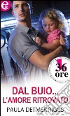 Dal buio... l'amore, ritrovato: eLit. E-book. Formato EPUB ebook