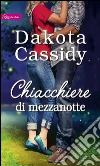 Chiacchiere di mezzanotte: Harmony Romance. E-book. Formato EPUB ebook di Dakota Cassidy