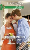 Un milionario in cucina. E-book. Formato EPUB ebook di Michelle Douglas