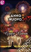 Anno nuovo...: eLit. E-book. Formato EPUB ebook di Grace Green